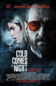 Cold Comes the Night (2013) film online filme hdd cu sub