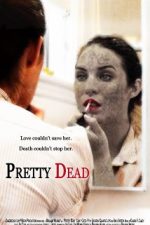 Pretty Dead (2013) film online