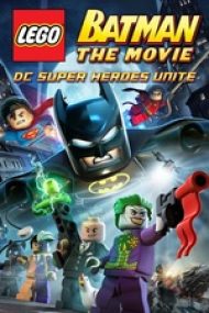 LEGO Batman: The Movie – DC Super Heroes Unite (2013)