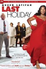 Last Holiday – Ultima vacanță (2006)