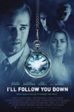 I’ll Follow You Down (2013) – online subtitrat