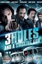 3 Holes and a Smoking Gun 2015 Online Subtitrat HD