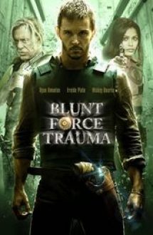 Blunt Force Trauma 2015 subtitrat in romana