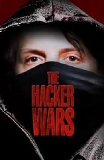 The Hacker Wars 2014 film hd gratis subtitrat