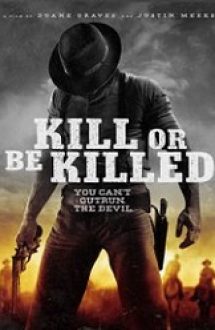 Kill or Be Killed 2015 – filme online