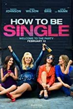 How to Be Single – Cum să fii singur şi fericit 2016 subtitrat hd
