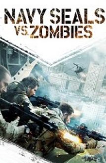 Navy Seals vs Zombies 2015 online subtitrat in limba romana