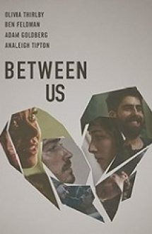 Between Us 2016 online gratis subtitrat in romana