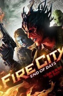 Fire City: End of Days 2015 subtitrat gratis in romana