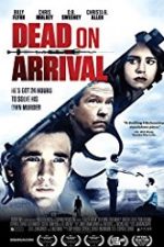 Dead on Arrival 2017 film online hd subtitrat in romana