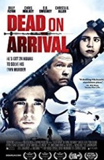 Dead on Arrival 2017 film online hd subtitrat in romana