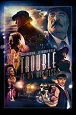 Trouble Is My Business 2018 online hd subtitrat in romana