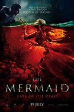 The Mermaid: Lake of the Dead 2018 online subtitrat