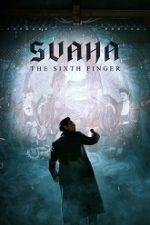 Svaha: The Sixth Finger 2019 film hd gratis