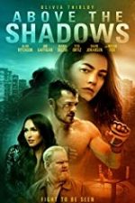 Above the Shadows 2019 subtitrat in romana