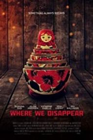Where We Disappear 2019 online gratis subtitrat in romana