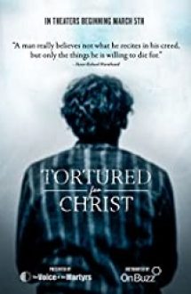 Tortured for Christ 2018 film subtitrat in romana