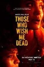 Those Who Wish Me Dead 2021 film hd gratis subtitrat