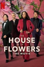 The House of Flowers: The Movie 2021 film hd subtitrat