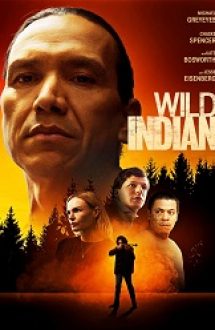 Wild Indian 2021 film hd in romana