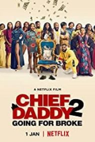 Chief Daddy 2: Going for Broke 2022 film gratis subtitrat hd