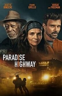 Paradise Highway 2022 thriller subtitrat filme hd