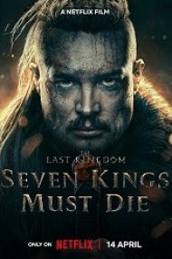 The Last Kingdom: Seven Kings Must Die 2023 subtitrat in romana