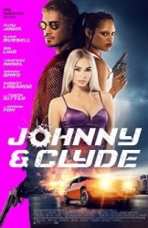 Johnny & Clyde 2023 online subtitrat gratis hd in romana