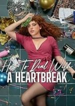 How to Deal with a Heartbreak 2023 gratis subtitrat
