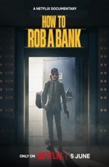 How to Rob a Bank 2024 gratis in romana hd