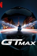 GTMax 2024 film online subtitrat