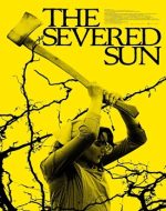 The Severed Sun 2024 film horror mister pădure creatură subtitrat online