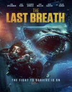 Poster The Last Breath film online subtitrat 2024 HD cu scafandri în fața unui cuirasat scufundat și rechini albi în fundal.