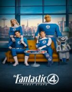 Poster oficial The Fantastic Four film First Steps 2025 cu Reed Richards, Sue Storm, Johnny Storm și Ben Grimm.