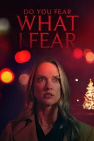 Do You Fear What I Fear 2025 online subtitrat